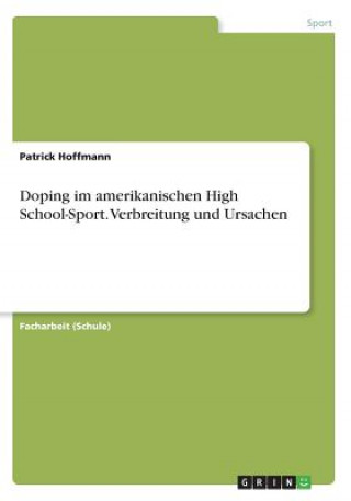 Kniha Doping im amerikanischen High School-Sport. Verbreitung und Ursachen Patrick Hoffmann