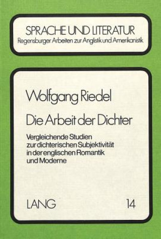 Knjiga Die Arbeit der Dichter Wolfgang Riedel