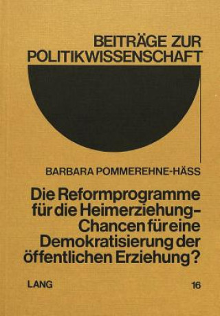 Kniha Die Reformprogramme fuer die Heimerziehung Pommerehne-Häss