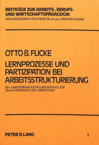 Kniha Lernprozesse und Partizipation bei Arbeitsstrukturierung Otto B. Flicke