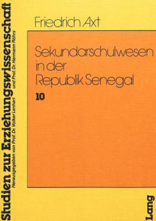 Book Sekundarschulwesen in der Republik Senegal Friedrich Axt