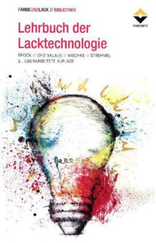 Carte Lehrbuch der Lacktechnologie Thomas Brock