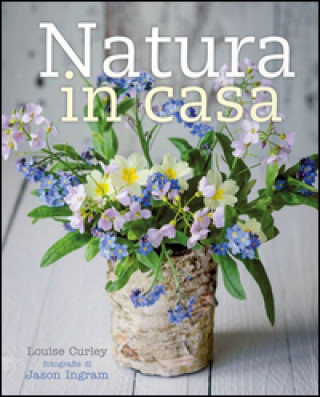 Книга Natura in casa Louise Curley