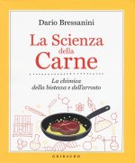 Könyv La scienza della carne. La chimica della bistecca e dell'arrosto Dario Bressanini