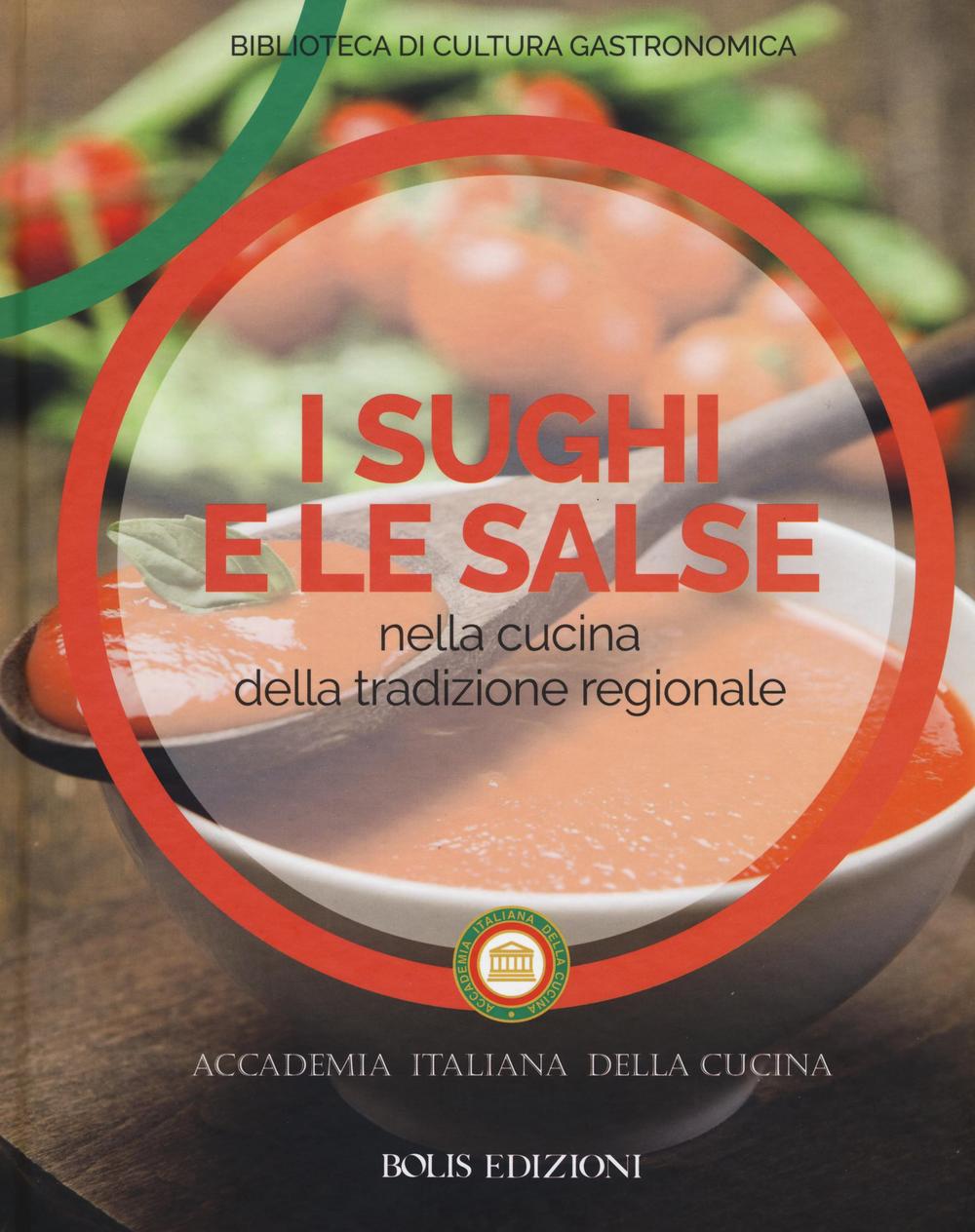 Kniha I sughi e le salse nella cucina della tradizione regionale Accademia italiana della cucina