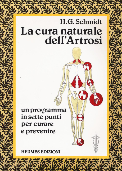 Kniha La cura naturale dell'artrosi. Un programma in sette punti per prevenire e curare le artrosi Hans-Gottfried Schmidt