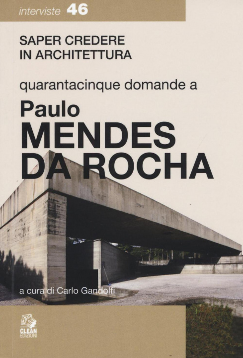 Carte Quarantacinque domande a Paolo Mendes Da Rocha Carlo Gandolfi