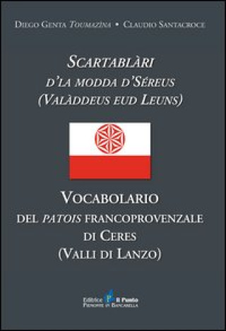 Kniha Vocabolario del patois francoprovenzale di Ceres (Valli di Lanzo) Diego Genta