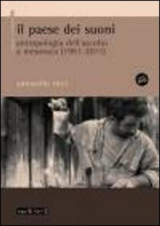 Könyv Il paese dei suoni. Antropologia dell'ascolto a Mesoraca (1991-2011). Con DVD Antonello Ricci