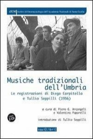 Könyv Musiche tradizionali dell'Umbria. Le registrazioni di Diego Carpitella e Tullio. Con CD Audio P. G. Arcangeli