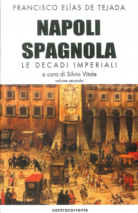 Kniha Napoli spagnola. Le decadi imperiali (1503-1554) Francisco Elías de Tejada