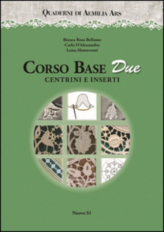 Carte Corso base due. Centrini e inserti Bianca Rosa Bellomo