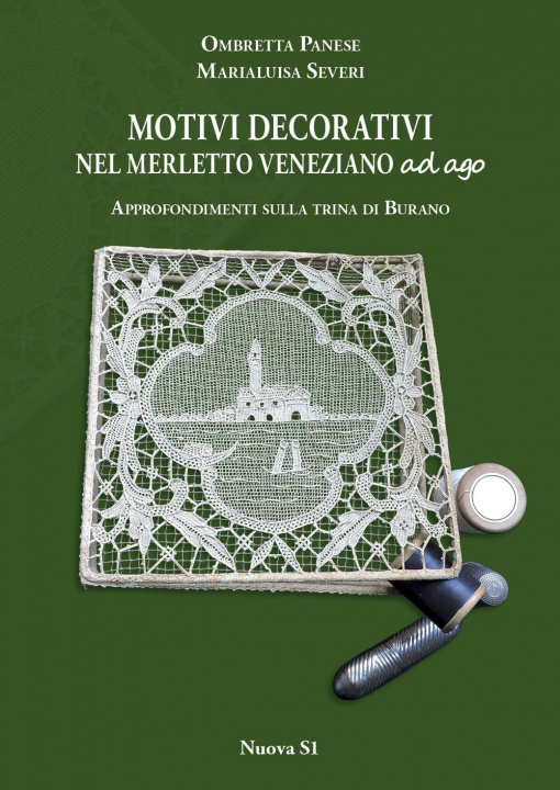 Книга Motivi decorativi nel merletto veneziano ad ago. Approfondimenti sulla trina di Burano Ombretta Panese