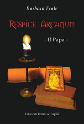 Könyv Respice arcanum. Il papa Barbara Frale