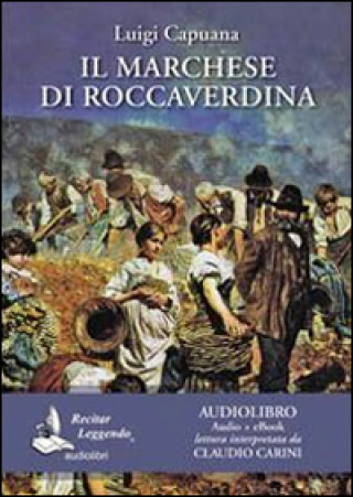 Kniha Il marchese di Roccaverdina. Audiolibro. CD Audio formato MP3 Luigi Capuana