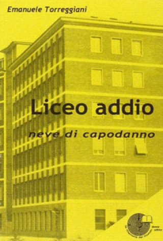 Book Liceo addio. Neve di capodanno Emanuele Torreggiani