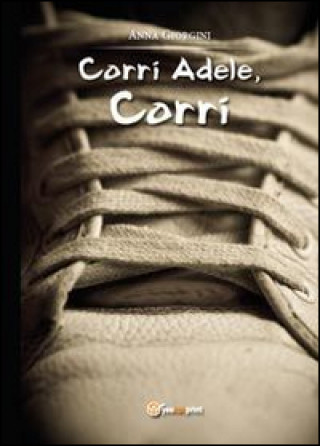 Könyv Corri Adele, corri Anna Giorgini