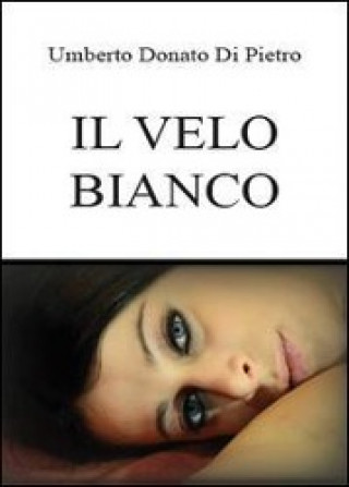 Buch Il velo bianco Umberto D. Di Pietro