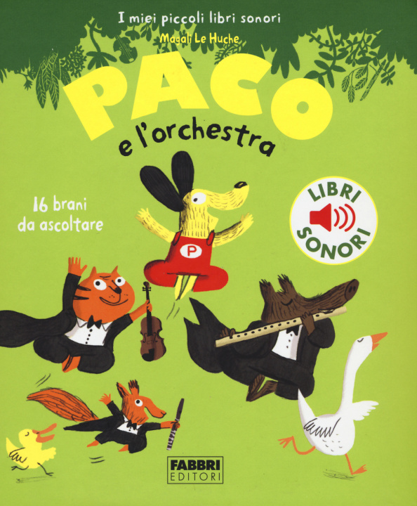 Carte Paco e l'orchestra. I miei piccoli libri sonori Magali Le Huche
