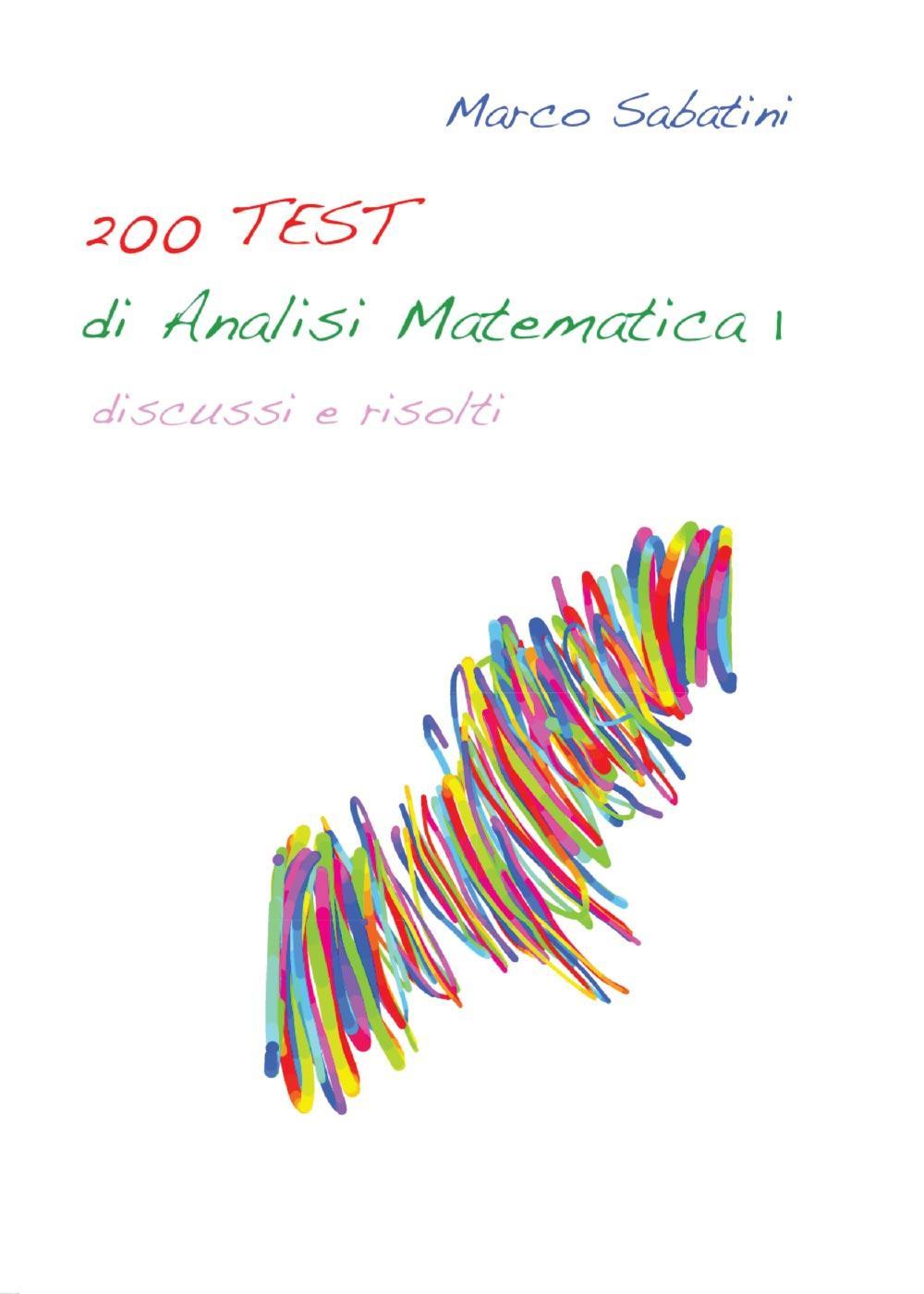 Libro 200 TEST di analisi matematica 1 Marco Sabatini