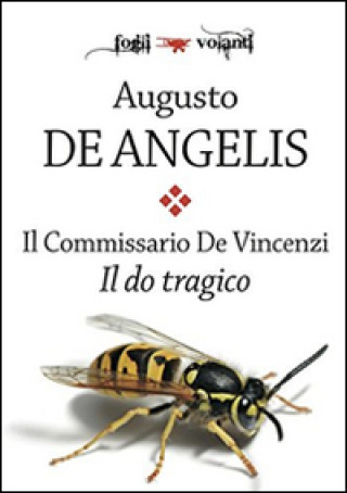 Könyv Il do tragico. Il commissario De Vincenzi Augusto De Angelis