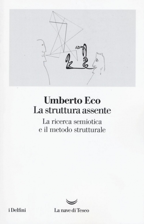 Kniha La struttura assente. La ricerca semiotica e il metodo strutturale Umberto Eco