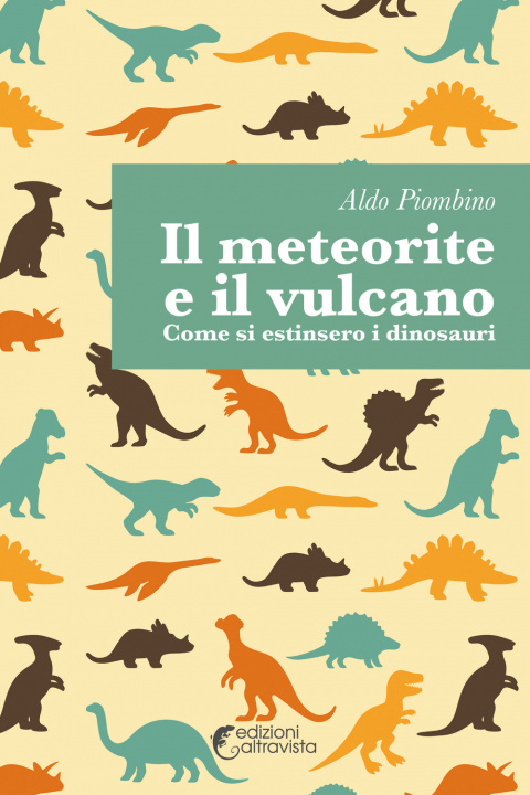 Kniha Il meteorite e il vulcano. Come si estinsero i dinosauri Aldo Piombino