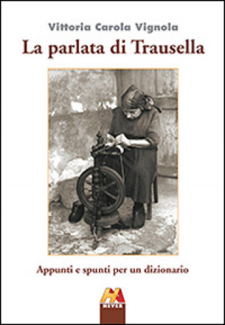 Kniha La parlata di Trausella. Appunti e spunti per un dizionario Vittoria C. Vignola