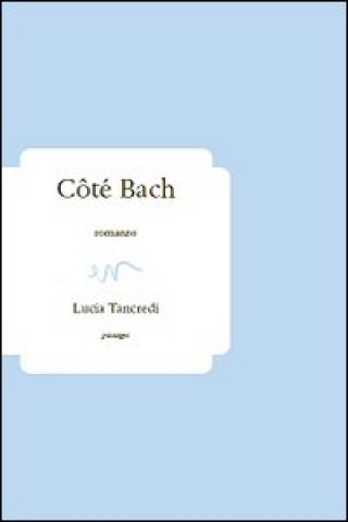 Knjiga Côté Bach Lucia Tancredi