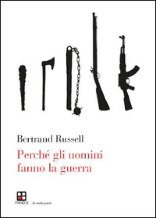 Книга Perché gli uomini fanno la guerra Bertrand Russell