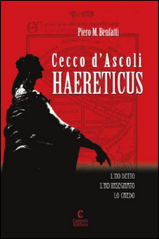 Knjiga Cecco d'Ascoli. Haereticus Piero M. Benfatti