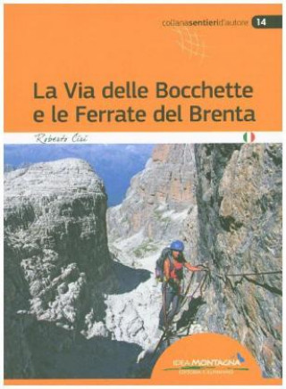 Kniha La Via delle Bocchette e le Ferrate del Brenta Roberto Ciri