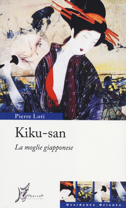Könyv Kiku-san. La moglie giapponese Pierre Loti