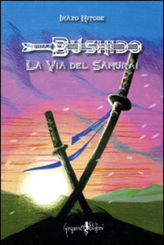Carte Bushido. La via del samurai Inazô Nitobe