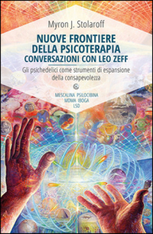 Carte Nuove frontiere della psicoterapia. Conversazioni con Leo Zeff Myron J. Stolaroff