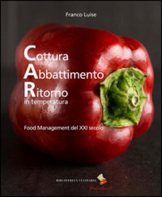 Kniha Cottura abbattimento ritorno in temperatura. Food management del XXI secolo Franco Luise
