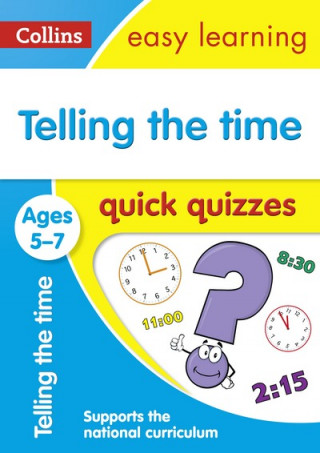 Kniha Telling the Time Quick Quizzes Ages 5-7 Collins Easy Learning