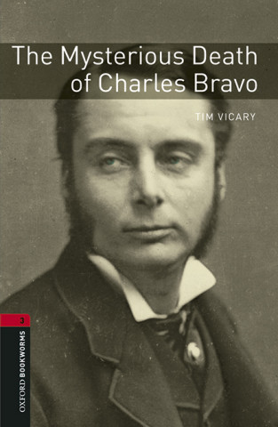 Книга Oxford Bookworms Library: Level 3:: The Mysterious Death of Charles Bravo Audio Pack Tim Vicary