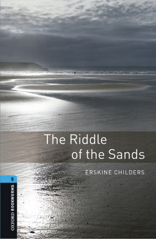 Kniha Oxford Bookworms Library: Level 5:: The Riddle of the Sands Audio Pack Erskine Childers