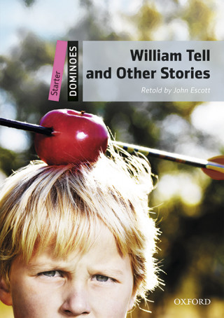 Kniha Dominoes: Starter: William Tell and Other Stories John Escott