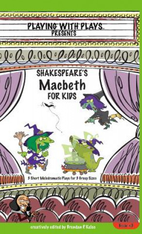 Book Shakespeare's Macbeth for Kids Brendan P Kelso