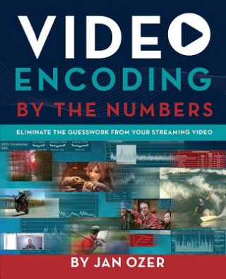 Kniha Video Encoding by the Numbers Jan Lee Ozer