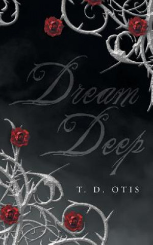 Kniha Dream Deep T. D. Otis