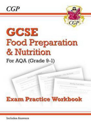 Kniha Grade 9-1 GCSE Food Preparation & Nutrition - AQA Exam Practice Workbook (includes Answers) CGP Books