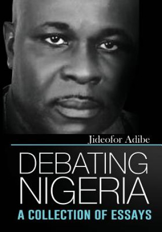 Kniha Debating Nigeria Jideofor Adibe