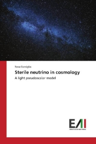 Kniha Sterile neutrino in cosmology Rosa Consiglio