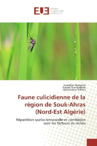 Kniha Faune culicidienne de la région de Souk-Ahras (Nord-Est Algérie) Kaouther Hamaidia