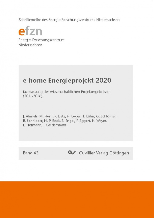 Könyv Forschungsprojekt e-home Energieprojekt 2020. Kurzfassung der wissenschaftlichen Projektergebnisse 2011 - 2016 Ahmels Jan