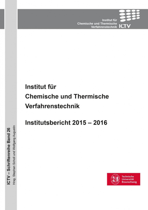 Книга Institut für Chemische und Thermische Verfahrenstechnik. Institutsbericht 2015 ? 2016 Stephan Scholl