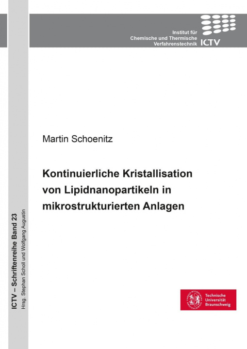 Buch Kontinuierliche Kristallisation von Lipidnanopartikeln in mikrostrukturierten Apparaten Martin Schoenitz